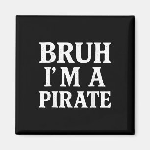 Bruh Lazy Halloween Costume Pretend Im A Pirate Bo Magnet