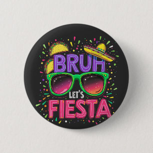 Bruh, Let's Fiesta Cinco De Mayo Mexican Culture 6 Cm Round Badge