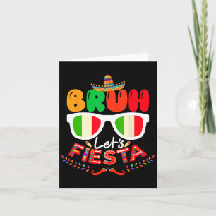 Bruh Let's Fiesta Cinco De Mayo Mexican Party Card