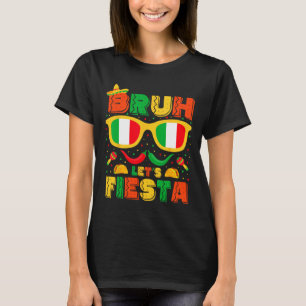 Bruh Let's Fiesta Cinco De Mayo Mexican Party Men  T-Shirt