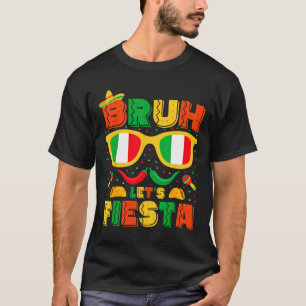 Bruh Let's Fiesta Cinco De Mayo Mexican Party Men T-Shirt