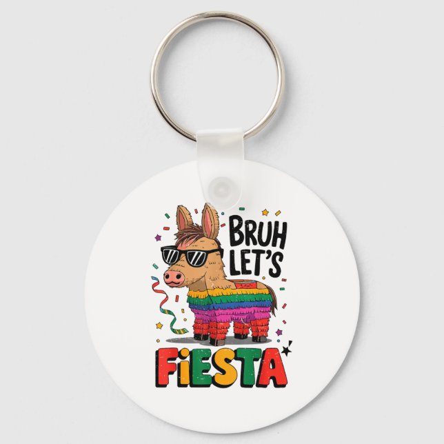 Bruh Lets Fiesta Cinco Mayo Pinata Funny Mexican B Key Ring (Front)