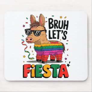 Bruh Lets Fiesta Cinco Mayo Pinata Funny Mexican B Mouse Pad