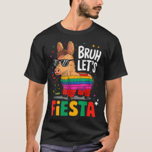 Bruh Lets Fiesta Cinco Mayo Pinata Funny Mexican B T-Shirt