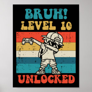 Bruh Level 10 Unlocked Gamer Dab Retro 10th Birthd Poster