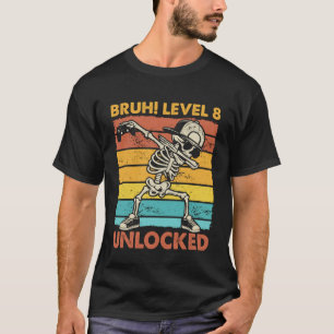 Bruh Level 8 Unlocked Skeleton Gamer 8th Birthday T-Shirt