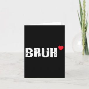 Bruh Love Heart Funny Valentines Day Teens Boys Ki Card