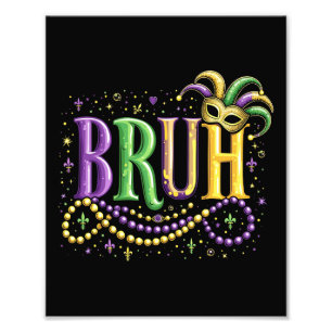 Bruh Mardi Gras – Funny and Festive Carnival Photo Print
