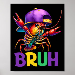 Bruh Mardi Gras Teens Boys Kids Bruh Crawfish Mard Poster