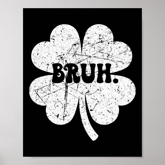 Bruh Meme Bro Shamrock Funny St Patricks Day Boys  Poster (Front)