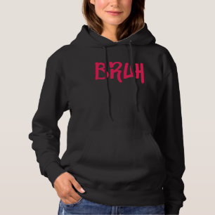 Bruh Meme Brother Greeting Boys Teens Men Bruh Hoodie