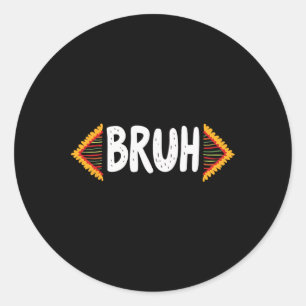 Bruh Meme Celebrate Black History Month Men Women Classic Round Sticker