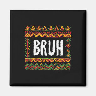 Bruh Meme Celebrate Black History Month Men Women Magnet