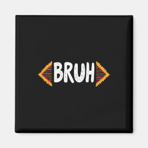 Bruh Meme Celebrate Black History Month Men Women Magnet