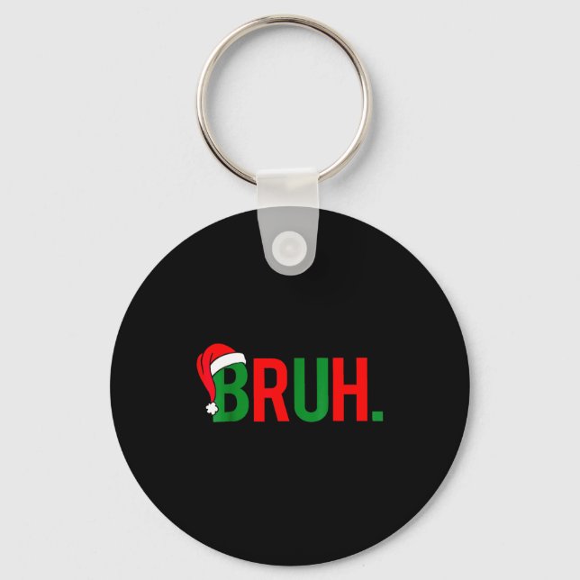 Bruh Meme Christmas  Key Ring (Front)