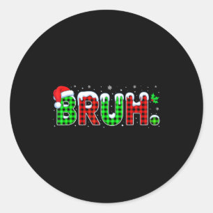 Bruh Meme Christmas Plaid Red White Green Xmas Lig Classic Round Sticker