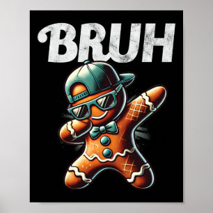 Bruh Meme Cool Gingerbread Dabbing Funny Christmas Poster