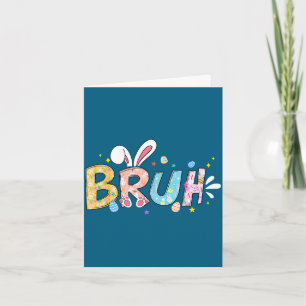 Bruh meme easter day funny bunny eggs girls kids card