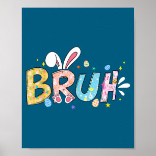 Bruh meme easter day funny bunny eggs girls kids poster