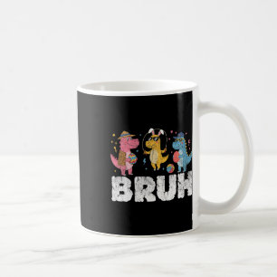 Bruh Meme Easter Day Funny Bunny Eggs T-rex Boys K Coffee Mug