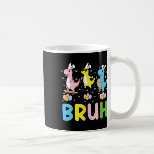 Bruh Meme Easter Day Funny Bunny Eggs T-rex Boys K Coffee Mug
