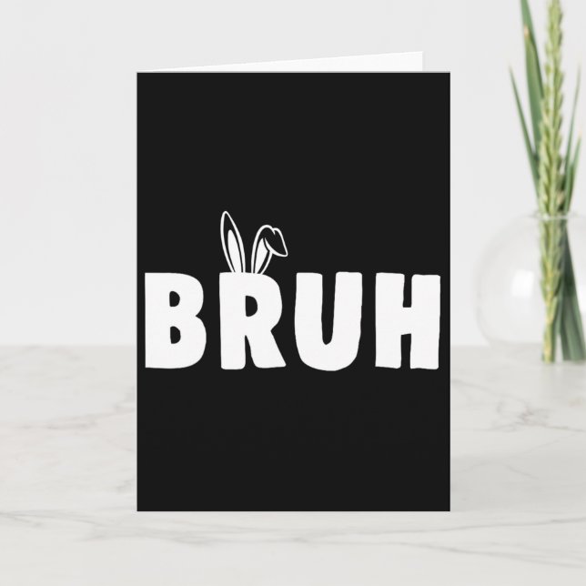 Bruh Meme Easter Day Funny Bunny Eggs Teens Boys K Card (Front)
