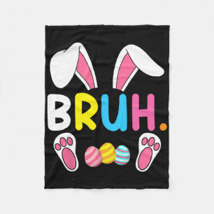 Bruh Meme Easter Day Funny Bunny Eggs Teens Boys K Fleece Blanket