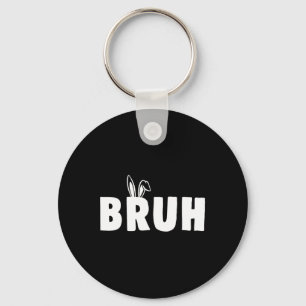 Bruh Meme Easter Day Funny Bunny Eggs Teens Boys K Key Ring