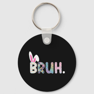 Bruh Meme Easter Day Funny Bunny Eggs Teens Boys K Key Ring