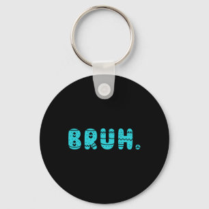 Bruh Meme Easter Day Funny Bunny Eggs Teens Boys K Key Ring