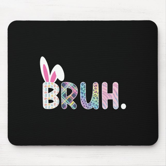 Bruh Meme Easter Day Funny Bunny Eggs Teens Boys K Mouse Pad (Front)