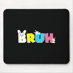 Bruh Meme Easter Day Funny Bunny Eggs Teens Boys K Mouse Pad