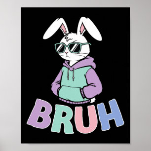 Bruh Meme Easter Day Funny Bunny Eggs Toddler Boys Poster
