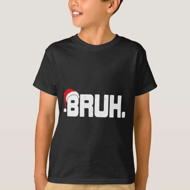 Bruh Meme Funny Christmas Holiday Teens Men Santa  T-Shirt (Front)