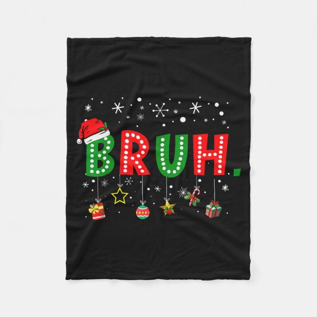 Bruh Meme Funny Christmas Saying Bro Greeting Teen Fleece Blanket (Front)