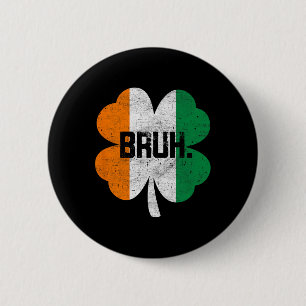 Bruh Meme Funny Saying Bro Greeting Boys St Patric 6 Cm Round Badge