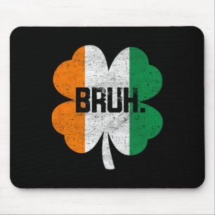 Bruh Meme Funny Saying Bro Greeting Boys St Patric Mouse Pad