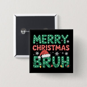 Bruh Meme Funny Saying Bro Greeting Christmas  15 Cm Square Badge