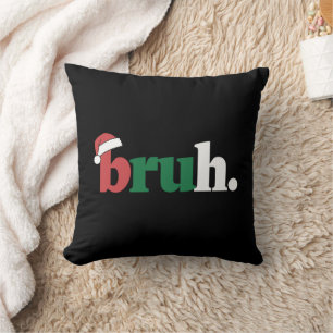 Bruh Meme Funny Saying Bro Greeting Christmas Cushion