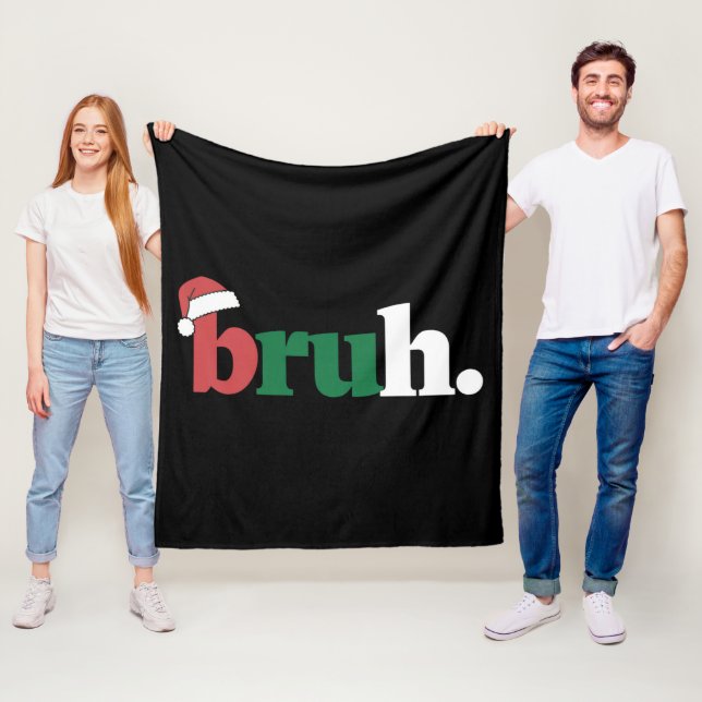 Bruh Meme Funny Saying Bro Greeting Christmas Fleece Blanket (In Situ)