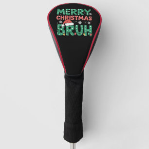 Bruh Meme Funny Saying Bro Greeting Christmas Golf Head Cover
