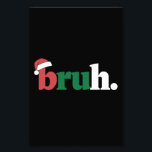 Bruh Meme Funny Saying Bro Greeting Christmas Photo Print<br><div class="desc">Bruh Meme Funny Saying Bro Greeting Christmas</div>