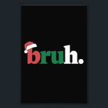 Bruh Meme Funny Saying Bro Greeting Christmas Photo Print<br><div class="desc">Bruh Meme Funny Saying Bro Greeting Christmas</div>