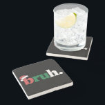 Bruh Meme Funny Saying Bro Greeting Christmas Stone Coaster<br><div class="desc">Bruh Meme Funny Saying Bro Greeting Christmas</div>