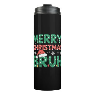 Bruh Meme Funny Saying Bro Greeting Christmas Thermal Tumbler