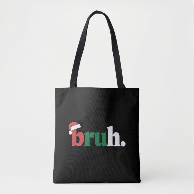 Bruh Meme Funny Saying Bro Greeting Christmas Tote Bag (Front)