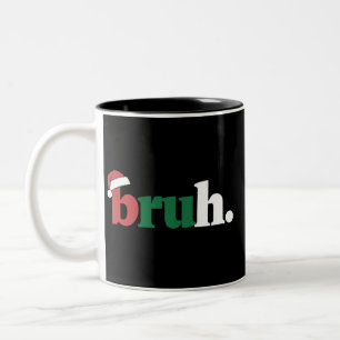 Bruh Meme Funny Saying Bro Greeting Christmas Two-Tone Coffee Mug