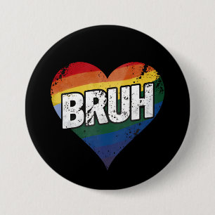 Bruh Meme Funny Saying Bro Greeting Gay LGBT Pride 7.5 Cm Round Badge