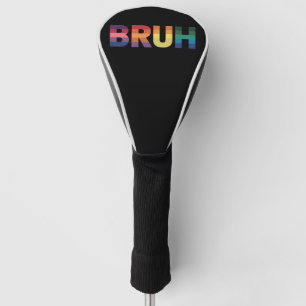 Bruh Meme Funny Saying Bro Greeting Gay LGBT Pride Golf Head Cover
