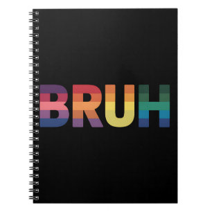 Bruh Meme Funny Saying Bro Greeting Gay LGBT Pride Notebook